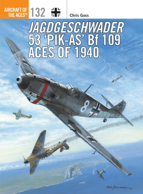 Jagdgeschwader 53 'Pik-As' Bf 109 Aces of 1940(English, Paperback, Goss Chris)