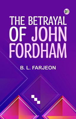 The Betrayal of John Fordham(Paperback, B. L. Farjeon)