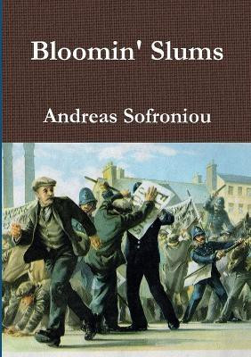 Bloomin' Slums(English, Paperback, Sofroniou Andreas)