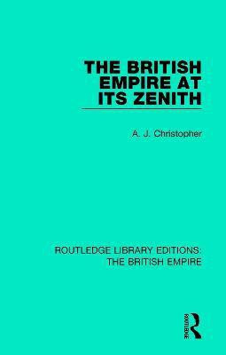 The British Empire at its Zenith(English, Paperback, Christopher A. J.)