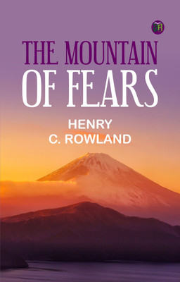 The Mountain of Fears(Paperback, Henry C. Rowland)