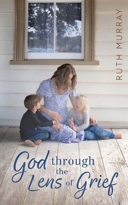 God Through the Lens of Grief(English, Paperback, Murray Ruth H)