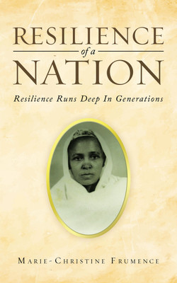 Resilience of a Nation Resilience Runs Deep In Generations(Paperback, Marie-Christine Frumence)