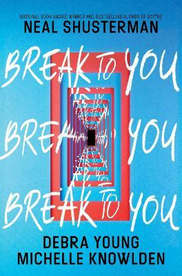Break to You(English, Hardcover, Shusterman Neal)