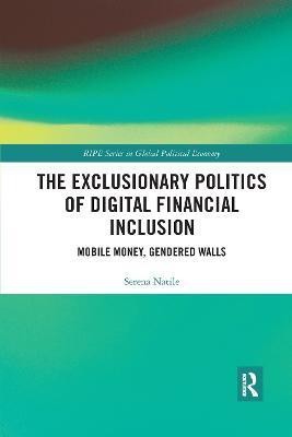 The Exclusionary Politics of Digital Financial Inclusion(English, Paperback, Natile Serena)