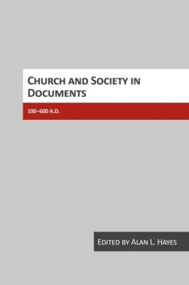Church and Society in Documents, 100-600 AD(English, Paperback, Hayes Alan)