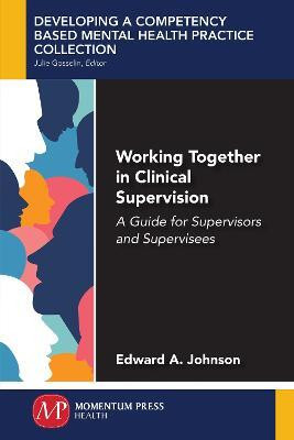 Working Together in Clinical Supervision(English, Paperback, Johnson Edward A.)