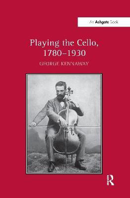 Playing the Cello, 1780-1930(English, Paperback, Kennaway George)