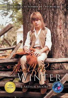 Twelfth Winter(English, Hardcover, Moore J Arthur)