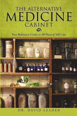 The Alternative Medicine Cabinet(English, Paperback, Leader David Dr)
