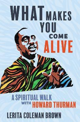 What Makes You Come Alive(English, Hardcover, Brown Lerita Coleman)