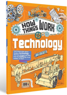 How Things Work: Technology(Paperback, Om Books International)