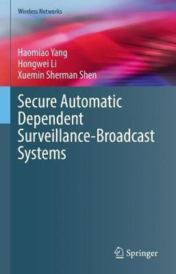 Secure Automatic Dependent Surveillance-Broadcast Systems(English, Hardcover, Yang Haomiao)
