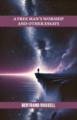 A FREE MAN’S WORSHIP AND OTHER ESSAYS(Paperback, Bertrand Russell)
