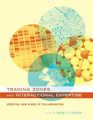 Trading Zones and Interactional Expertise(English, Hardcover, unknown)