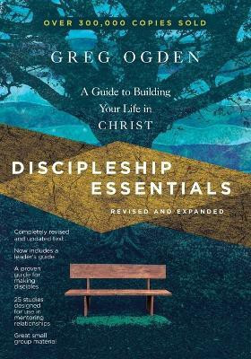 Discipleship Essentials - A Guide to Building Your Life in Christ(English, Paperback, Ogden Greg)