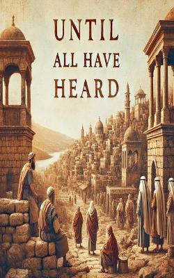 Until All Have Heard(English, Paperback, Rhoades Joshua)
