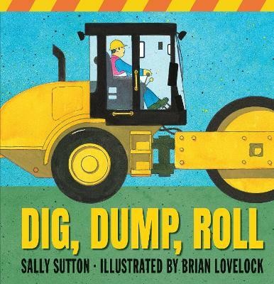 Dig, Dump, Roll(English, Board book, Sutton Sally)