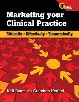 Marketing Your Clinical Practice: Ethically, Effectively, Economically(English, Paperback, Baum Neil)