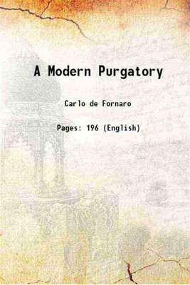 A Modern Purgatory 1917 [Hardcover](Hardcover, Carlo de Fornaro)