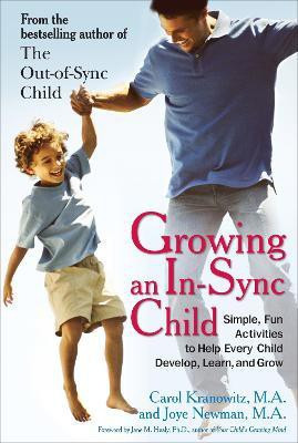 Growing an in-Sync Child(English, Paperback, Kranowitz Carol)
