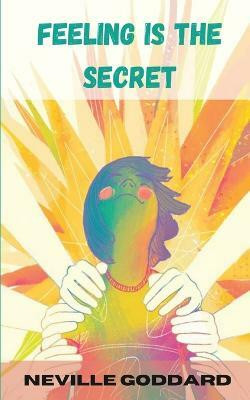 Feeling Is the Secret(English, Paperback, Goddard Neville)