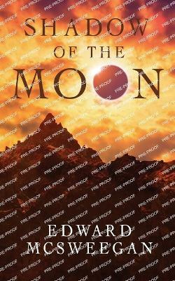 Shadow of the Moon(English, Paperback, McSweegan Edward)