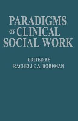 Paradigms of Clinical Social Work(English, Paperback, Dorfman Rachelle A. PhD.)