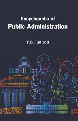 Encyclopedia of Public Administration (7 Vols. Set)(Hardcover, P.B. Rathod)