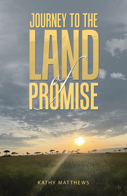 Journey to the Land of Promise(English, Hardcover, Matthews Kathy)