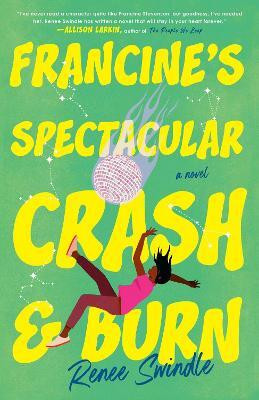Francine's Spectacular Crash and Burn(English, Paperback, Swindle Renee)