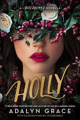 Holly: A Belladonna Novella(English, Hardcover, Grace Adalyn)