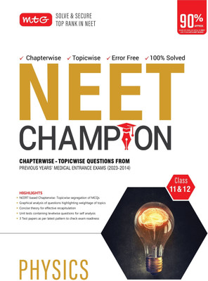 MTG NEET Champion Physics Book For 2024 Exam | NCERT Based Chapterwise Topicwise Questions Papers From Last 10 Previous Years Medical Entrance Exams | PYQs Question Bank(English, Paperback, MTG Editorial Board) MTG NEET Champion Physics Book For 2024 Exam | NCERT Based Chapterwise Topicwise Questions Papers From Last 10 Previous Years Medical Entrance Exams | PYQs Question Bank(English, Paperback, MTG Editorial Board)