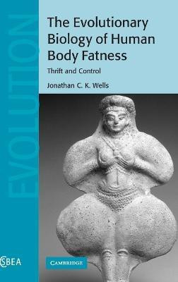 The Evolutionary Biology of Human Body Fatness(English, Hardcover, Wells Jonathan C. K.)
