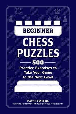Beginner Chess Puzzles(English, Paperback, Bennedik Martin)