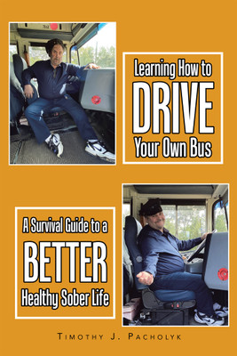 Learning How to Drive Your Own Bus(English, Paperback, Pacholyk Timothy J)