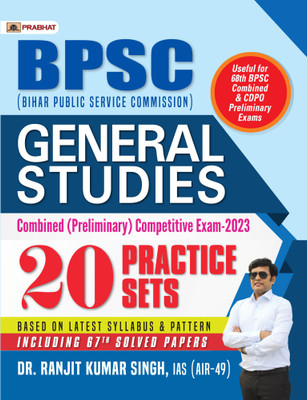 BPSC (Bihar Public Service Commission) General Studies Combined (Preliminary) Competitive Exam-2023 20 Practice Sets  - Revised and Updated Syllabus 2022-2023 | Recommended Book for Best Performance in Competitive Exam(Paperback, Dr. Ranjit Kumar Singh, IAS (AIR-49))
