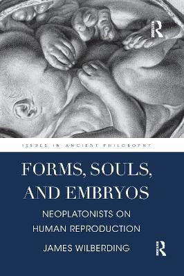 Forms, Souls, and Embryos(English, Paperback, Wilberding James)