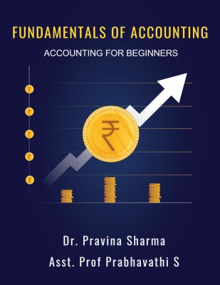 Fundamentals of Accounting : Accountancy for Beginners(Paperback, Dr.PRAVINA SHARMA , Asst. Prof PRABHAVATHI.S)