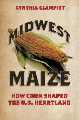 Midwest Maize(English, Paperback, Clampitt Cynthia)