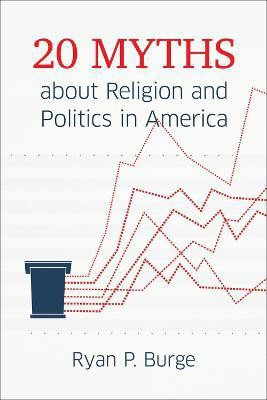 20 Myths about Religion and Politics in America(English, Hardcover, Burge Ryan P.)
