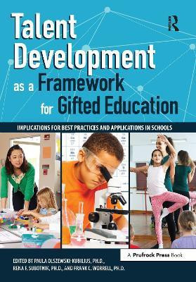 Talent Development as a Framework for Gifted Education(English, Paperback, Olszewski-Kubillus Paula)