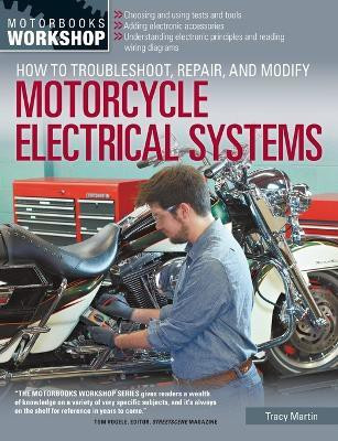 How to Troubleshoot, Repair, and Modify Motorcycle Electrical Systems(English, Paperback, Martin Tracy)