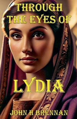 Through the Eyes of Lydia(English, Paperback, Brennan John H)