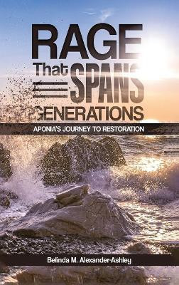 Rage that Spans Generations(English, Hardcover, Alexander-Ashley Belinda M)