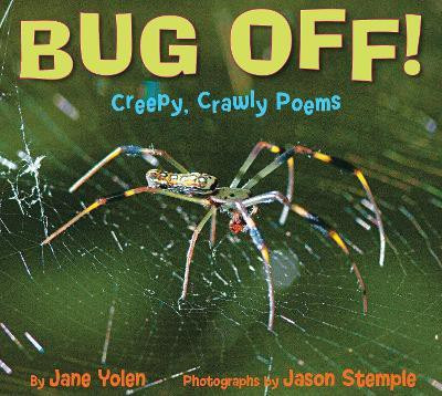 Bug Off! Creepy, Crawly Poems(English, Hardcover, Yolen Jane)