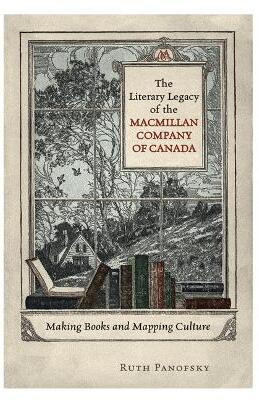 The Literary Legacy of the Macmillan Company of Canada(English, Hardcover, Panofsky Ruth)