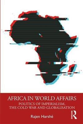 Africa in World Affairs(English, Paperback, Harshe Rajen)