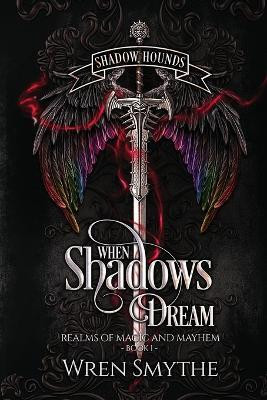 When Shadows Dream(English, Paperback, Smythe Wren)