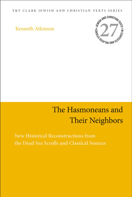 The Hasmoneans and Their Neighbors(English, Paperback, Atkinson Kenneth Professor)